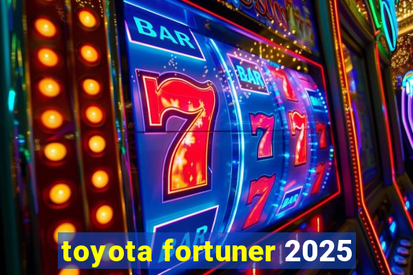 toyota fortuner 2025